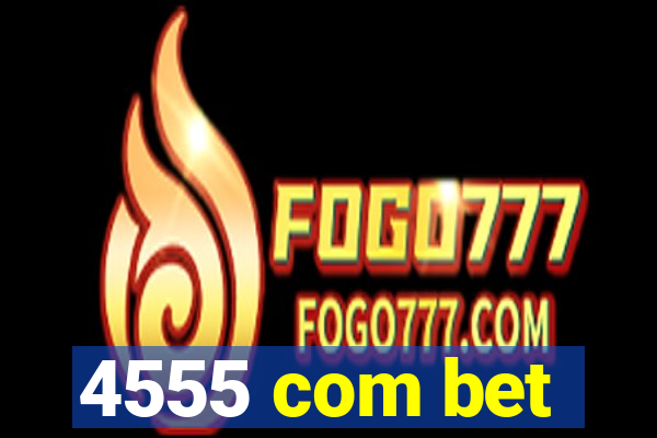 4555 com bet